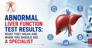 Abnormal liver function test results graphic featuring a liver illustration, laboratory testing symbols, and the headline “What They Mean and When You Should See a Specialist,” with Arihant Hospital branding.